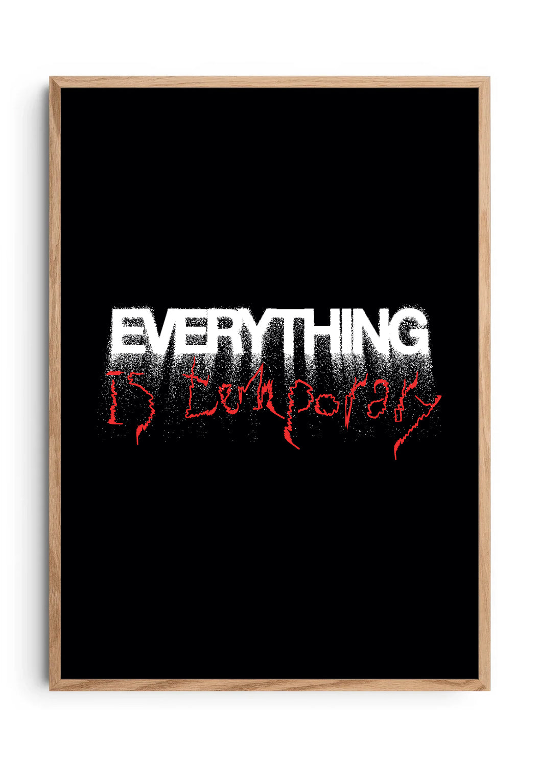 Everything is Temporary