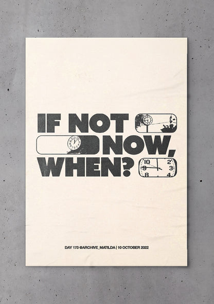 If Not Now, When?