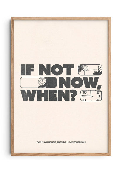 If Not Now, When?
