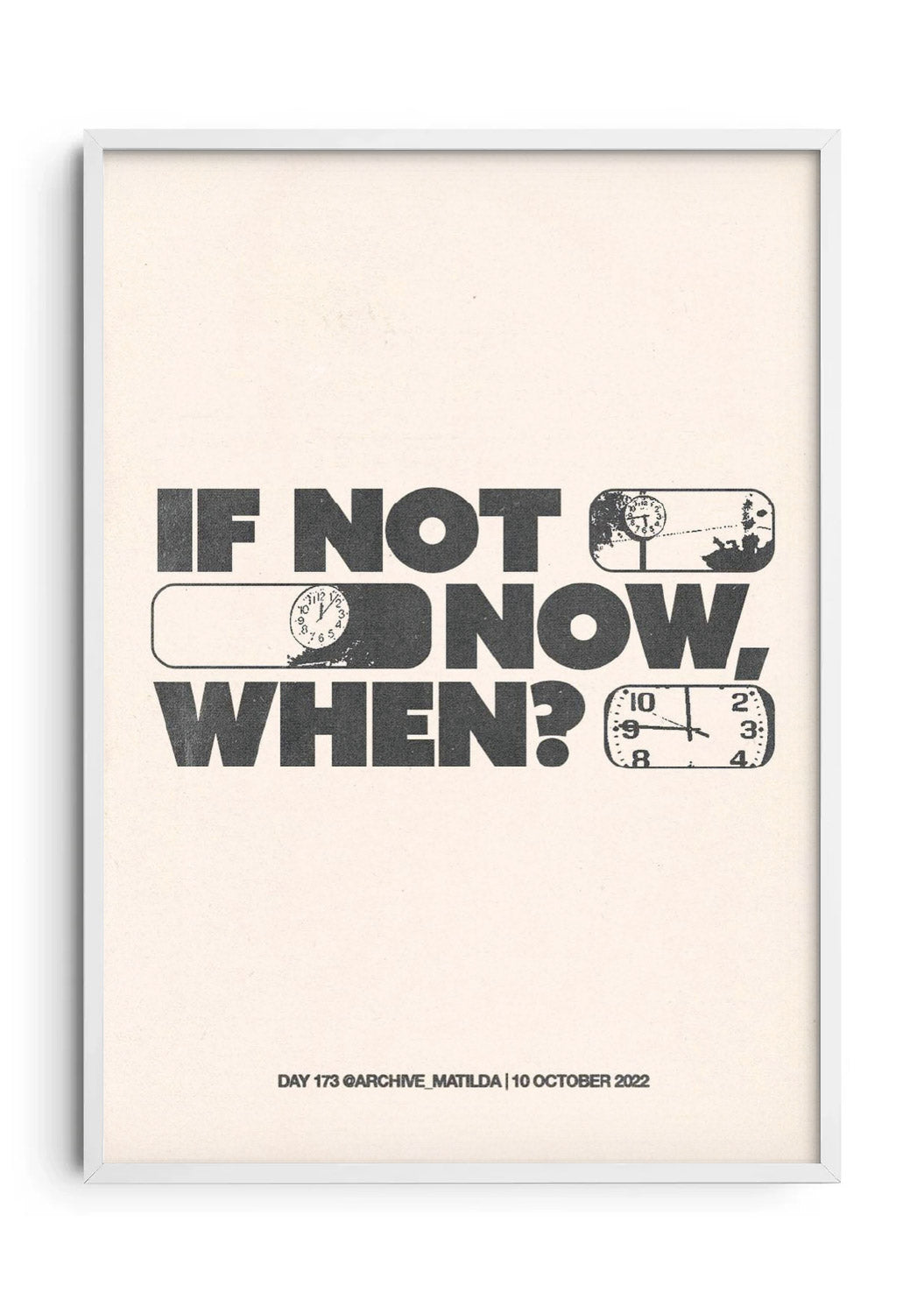If Not Now, When?